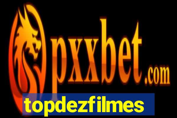 topdezfilmes
