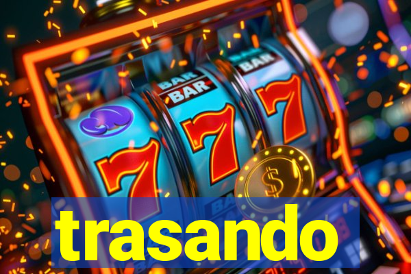 trasando