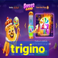trigino