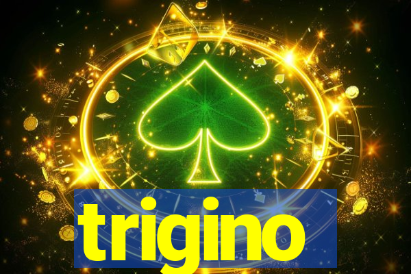trigino