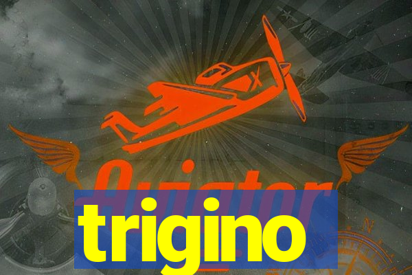trigino