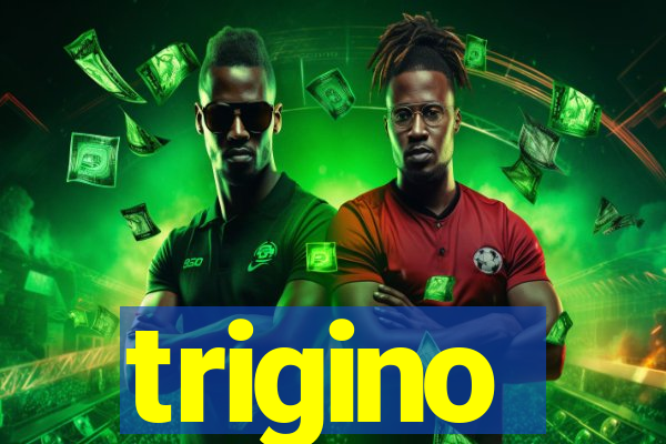 trigino