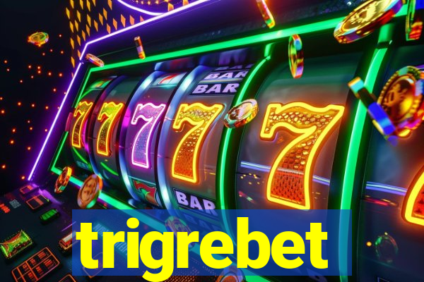 trigrebet