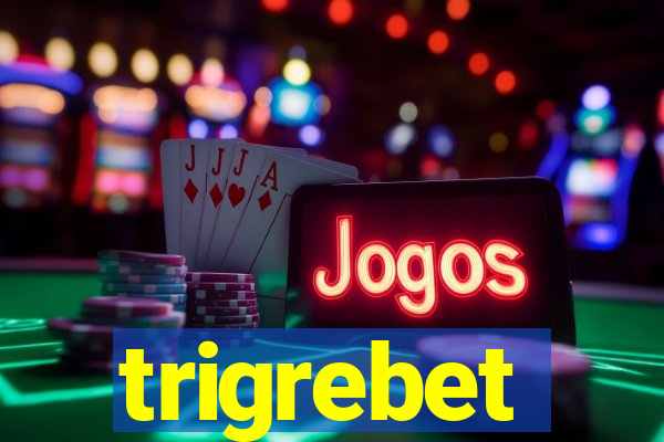trigrebet