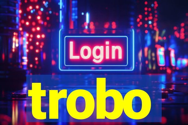 trobo