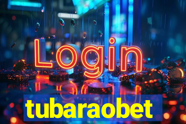 tubaraobet