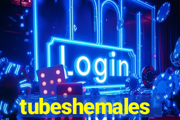 tubeshemales