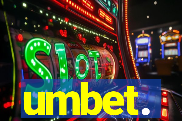 umbet.