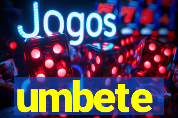 umbete