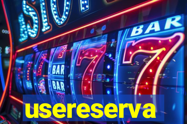 usereserva