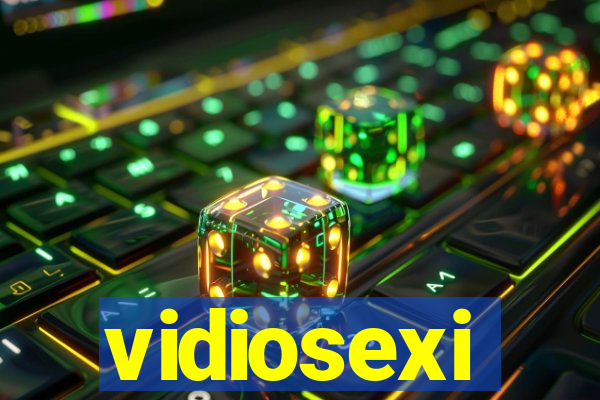 vidiosexi