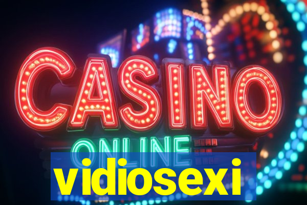 vidiosexi
