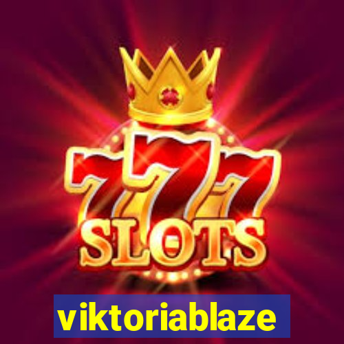 viktoriablaze