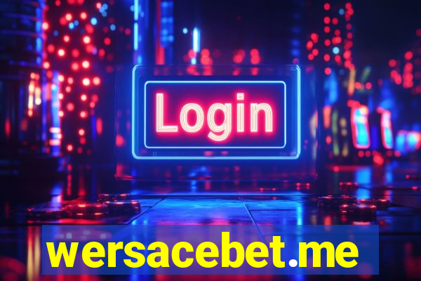 wersacebet.me