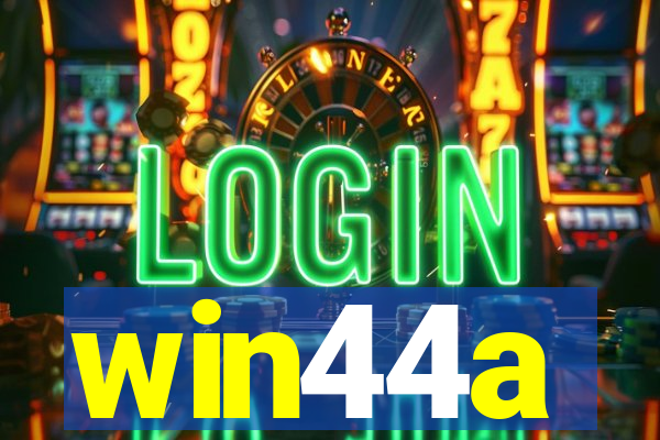 win44a