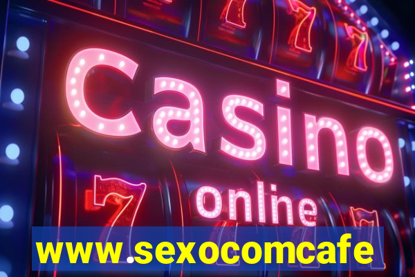 www.sexocomcafe.com.br
