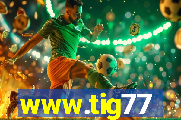 www.tig77