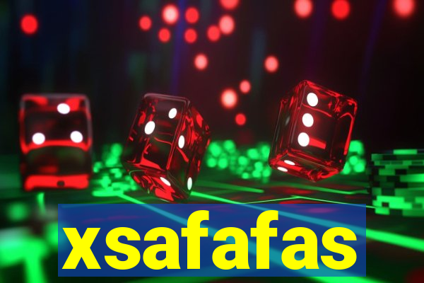 xsafafas