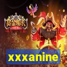 xxxanine
