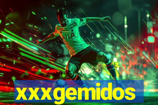 xxxgemidos