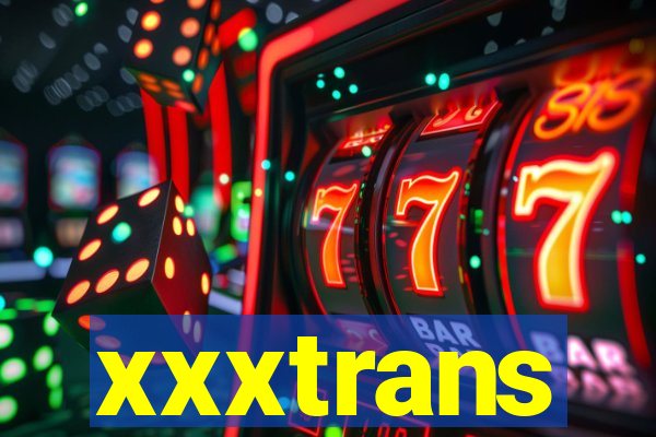 xxxtrans