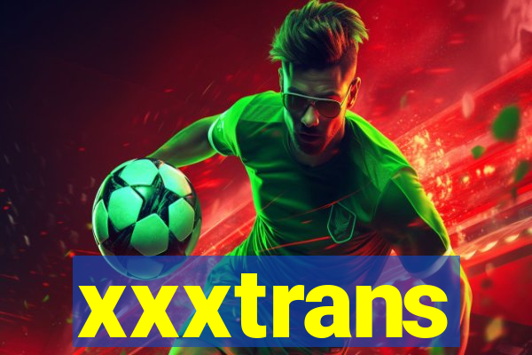 xxxtrans