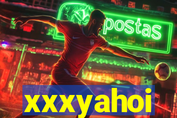 xxxyahoi