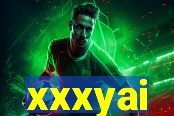 xxxyai