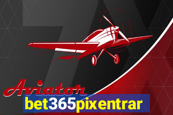 bet365pixentrar