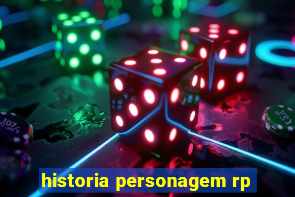 historia personagem rp
