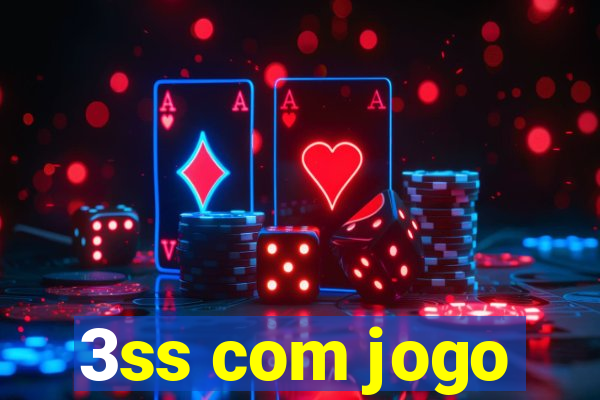 3ss com jogo
