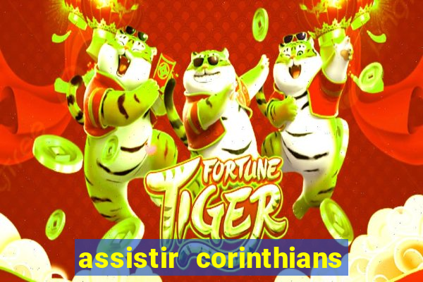 assistir corinthians fut max