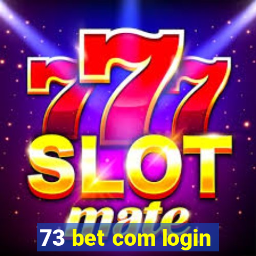 73 bet com login