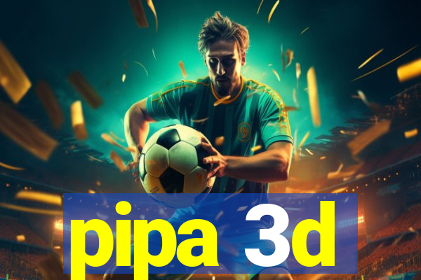 pipa 3d