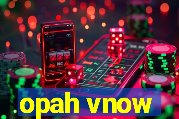opah vnow