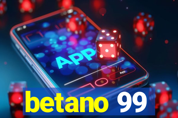 betano 99