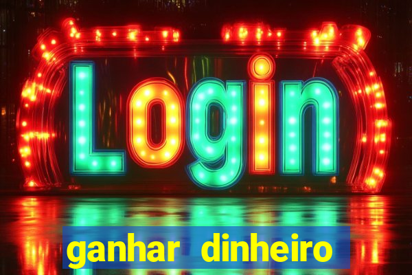 ganhar dinheiro jogando grátis