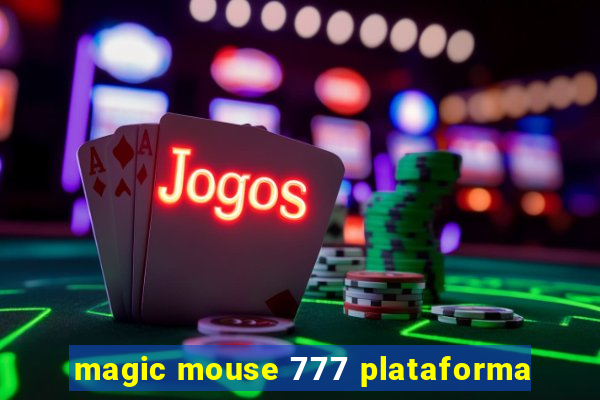 magic mouse 777 plataforma
