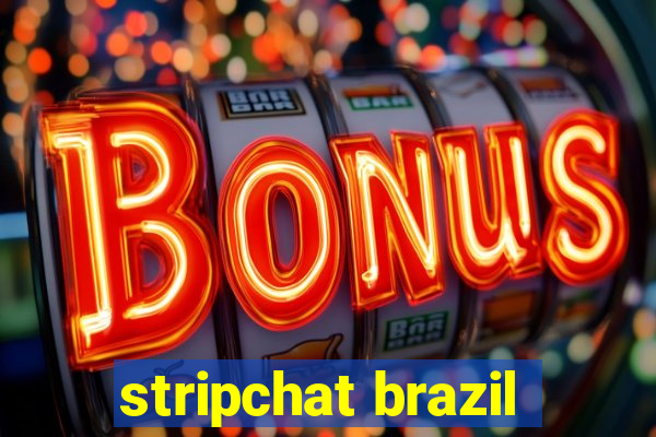 stripchat brazil