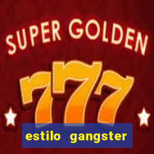 estilo gangster anos 90