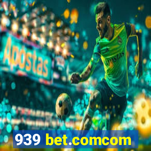 939 bet.comcom