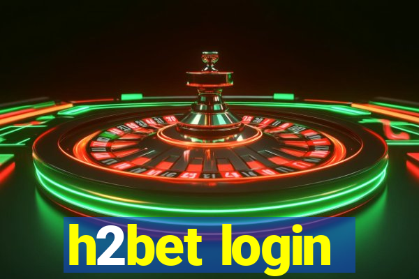 h2bet login