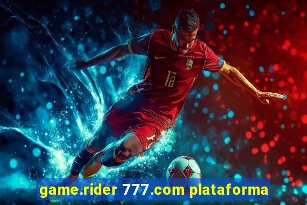 game.rider 777.com plataforma