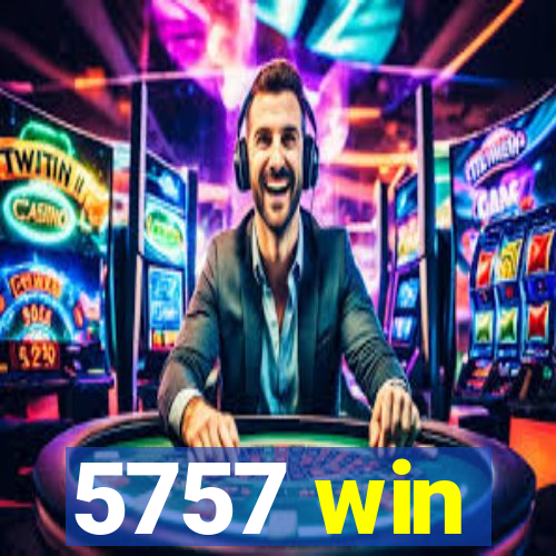 5757 win