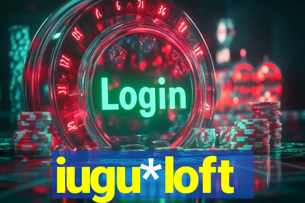 iugu*loft