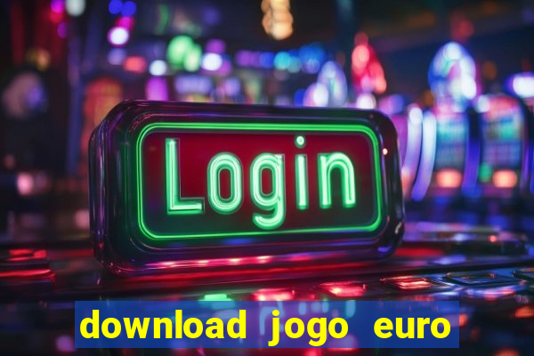 download jogo euro truck simulator 2