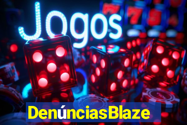 DenúnciasBlaze