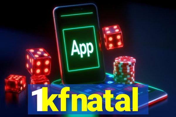 1kfnatal