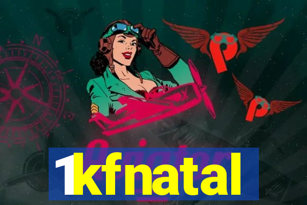 1kfnatal