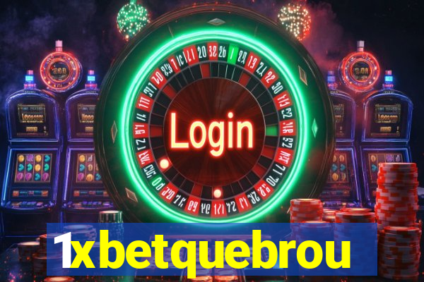 1xbetquebrou